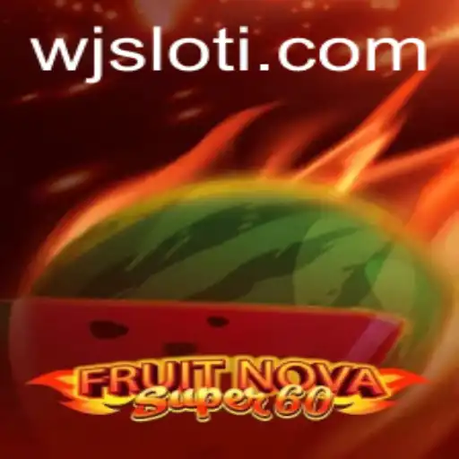 Exploring FruitNovaSuper60: The Ultimate Gaming Experience