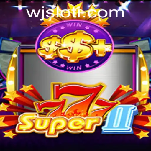 Discover the Thrilling World of Super777II: A Modern Slot Adventure with WJSLOT