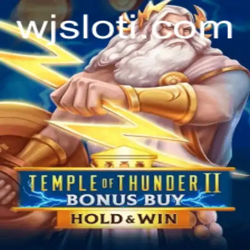 Discover Temple of Thunder II Bonus Buy: The Latest Thrill in wjslot Gaming